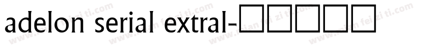 adelon serial extral字体转换